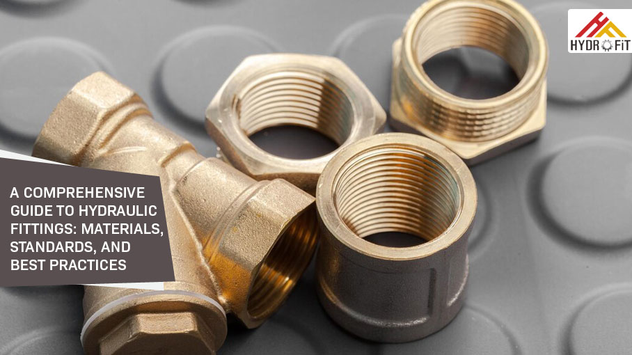 A Comprehensive Guide to Hydraulic Fittings Materials, Standards, and Best Practices